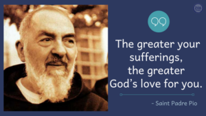 14 Pieces Of Advice From Saint Padre Pio Catholic Pilgrimages Spiritual Journeys With 206 Tours Since 1985 Connecting Pilgrims With God One Pilgrim At A Time