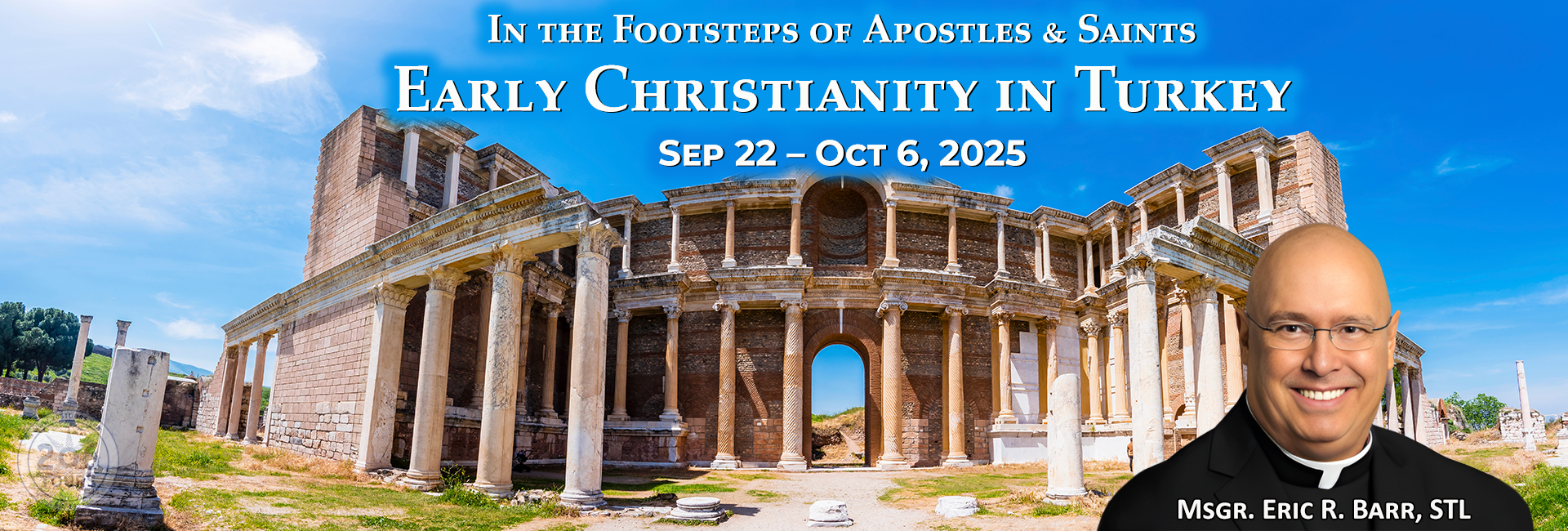 Msgr. Eric Barr In the Footsteps of Apostles And Saints Early Christianity in Turkey