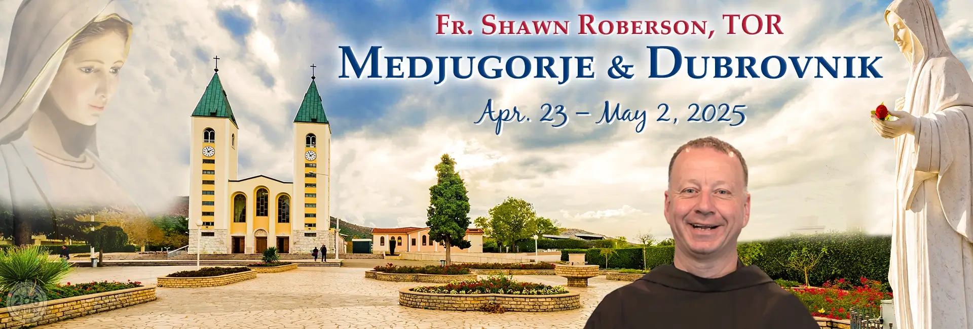 Fr. Shawn Roberson, TOR Medjugorje & Dubrovnik Pilgrimage